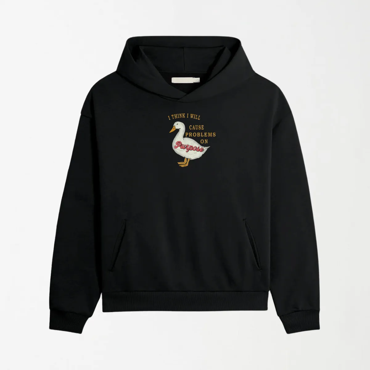 Cause Problems On Purpose - Graphic Hoodie