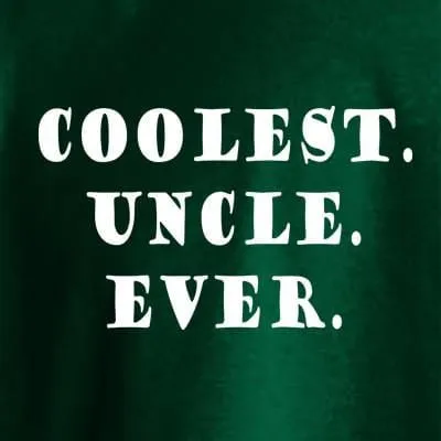 Coolest Uncle Ever Hoodie