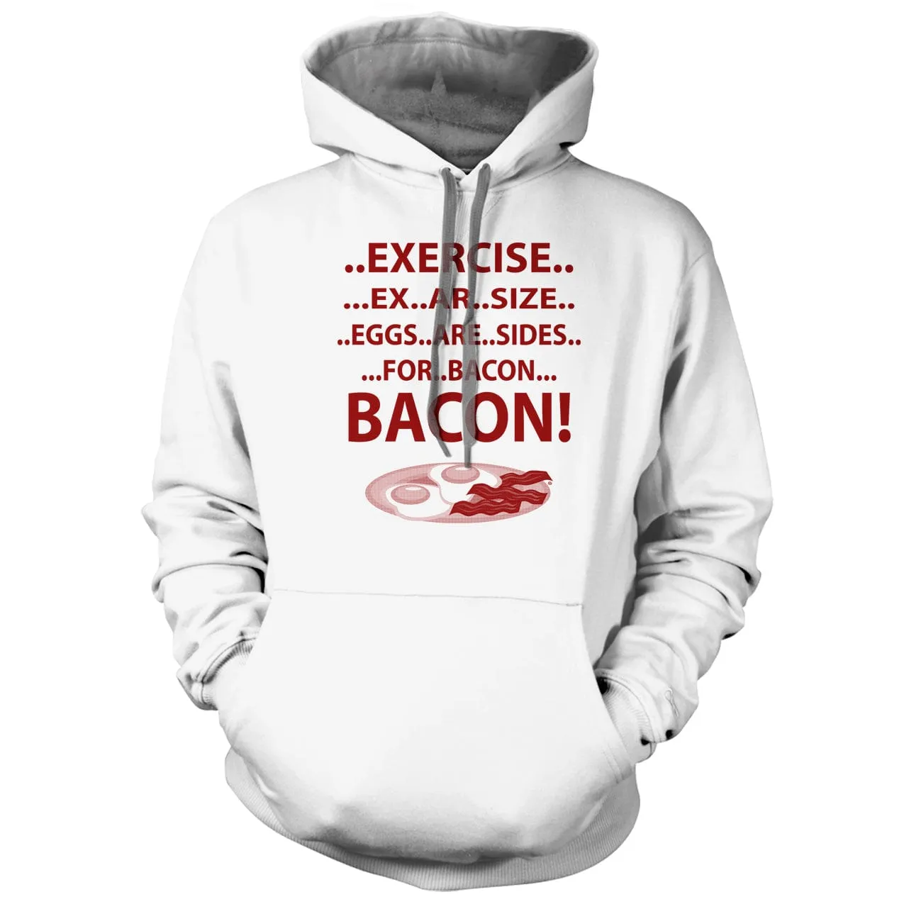 Exercise for Bacon Hoodie