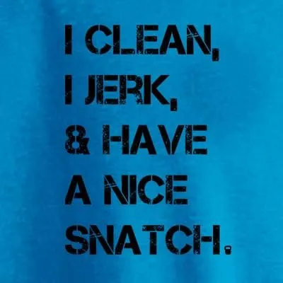 I Clean, I Jerk & Have A Nice Snatch Hoodie