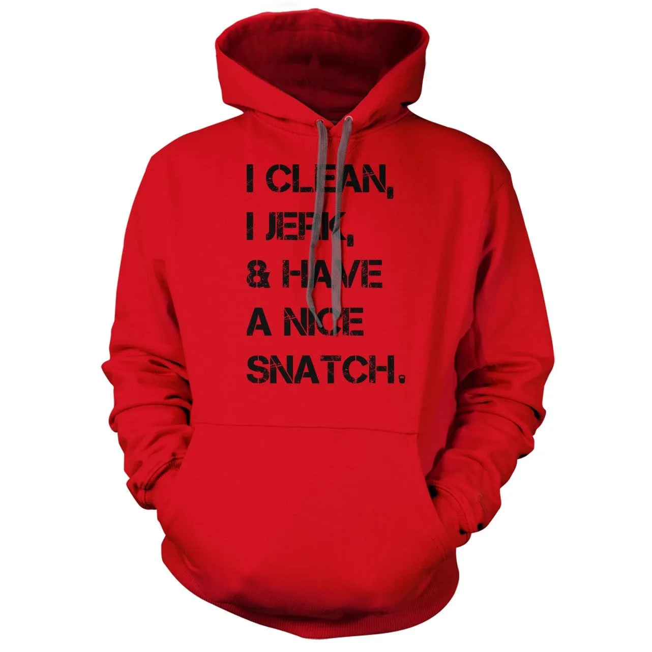 I Clean, I Jerk & Have A Nice Snatch Hoodie