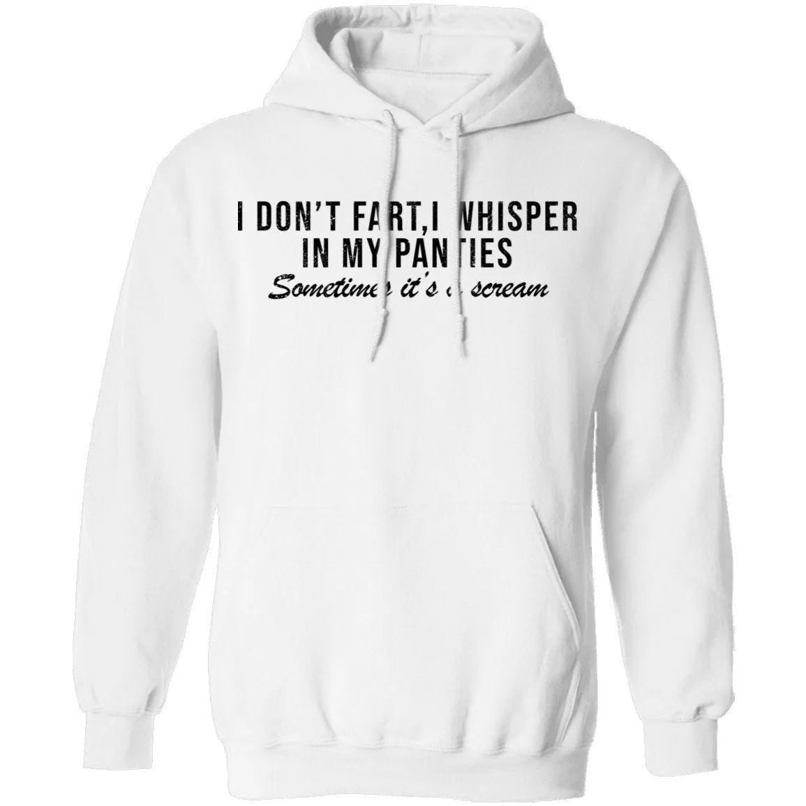 I Don't Fart, I Whisper In My Panties Sometimes It's A Scream T-Shirt