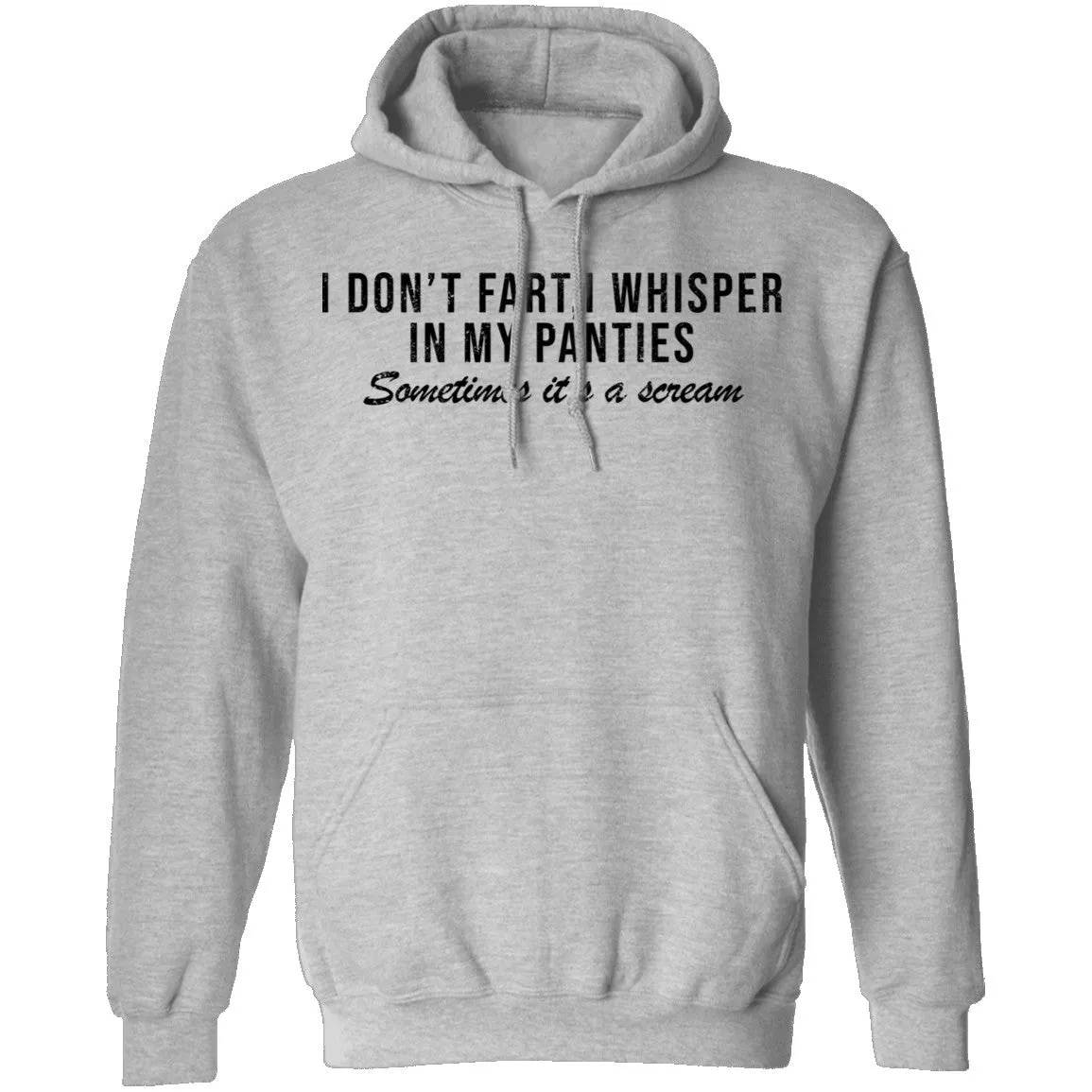 I Don't Fart, I Whisper In My Panties Sometimes It's A Scream T-Shirt