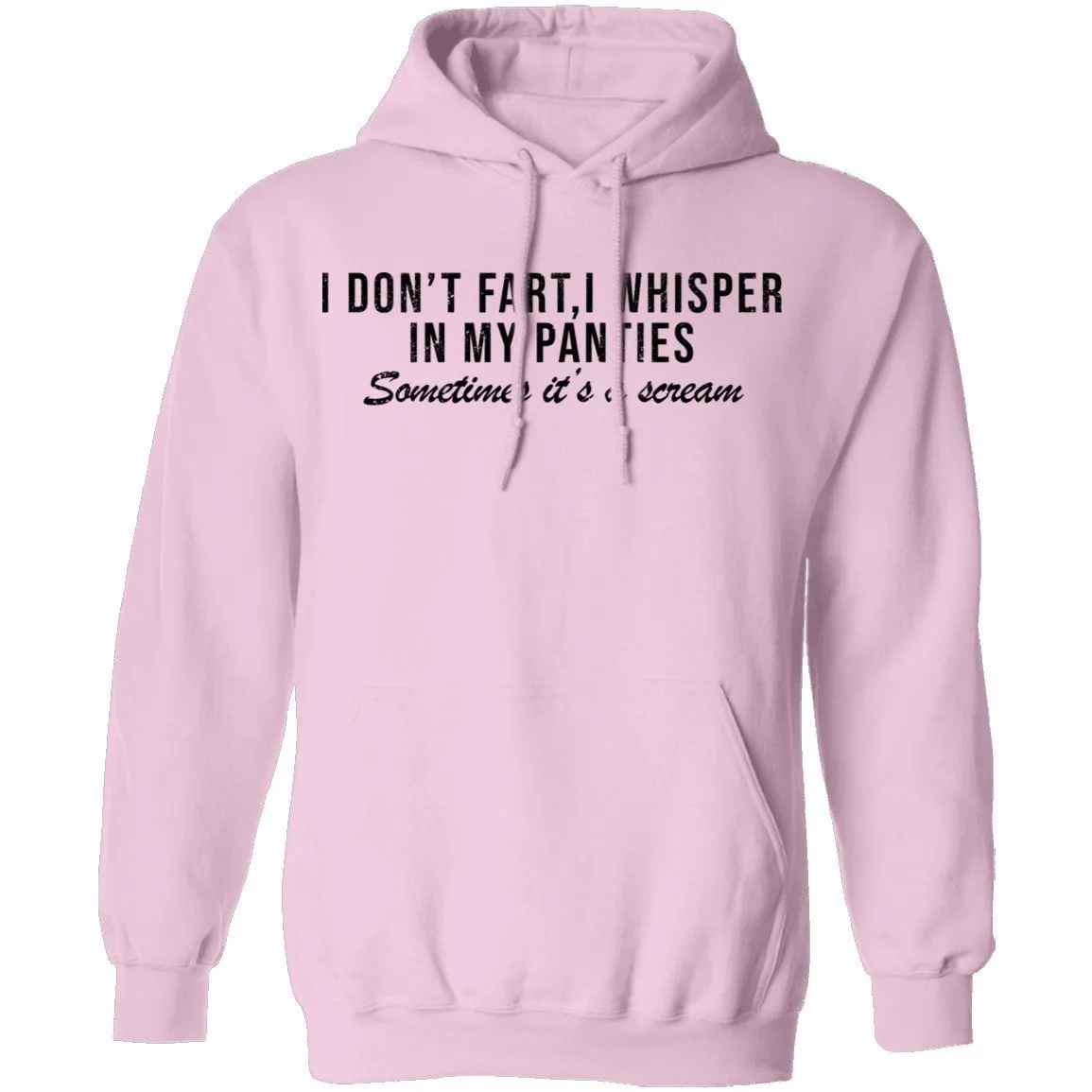 I Don't Fart, I Whisper In My Panties Sometimes It's A Scream T-Shirt