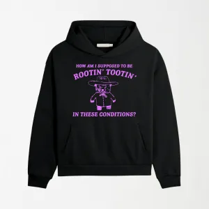 I Suppposed To Be Rootin' Tootin' - Graphic Hoodie