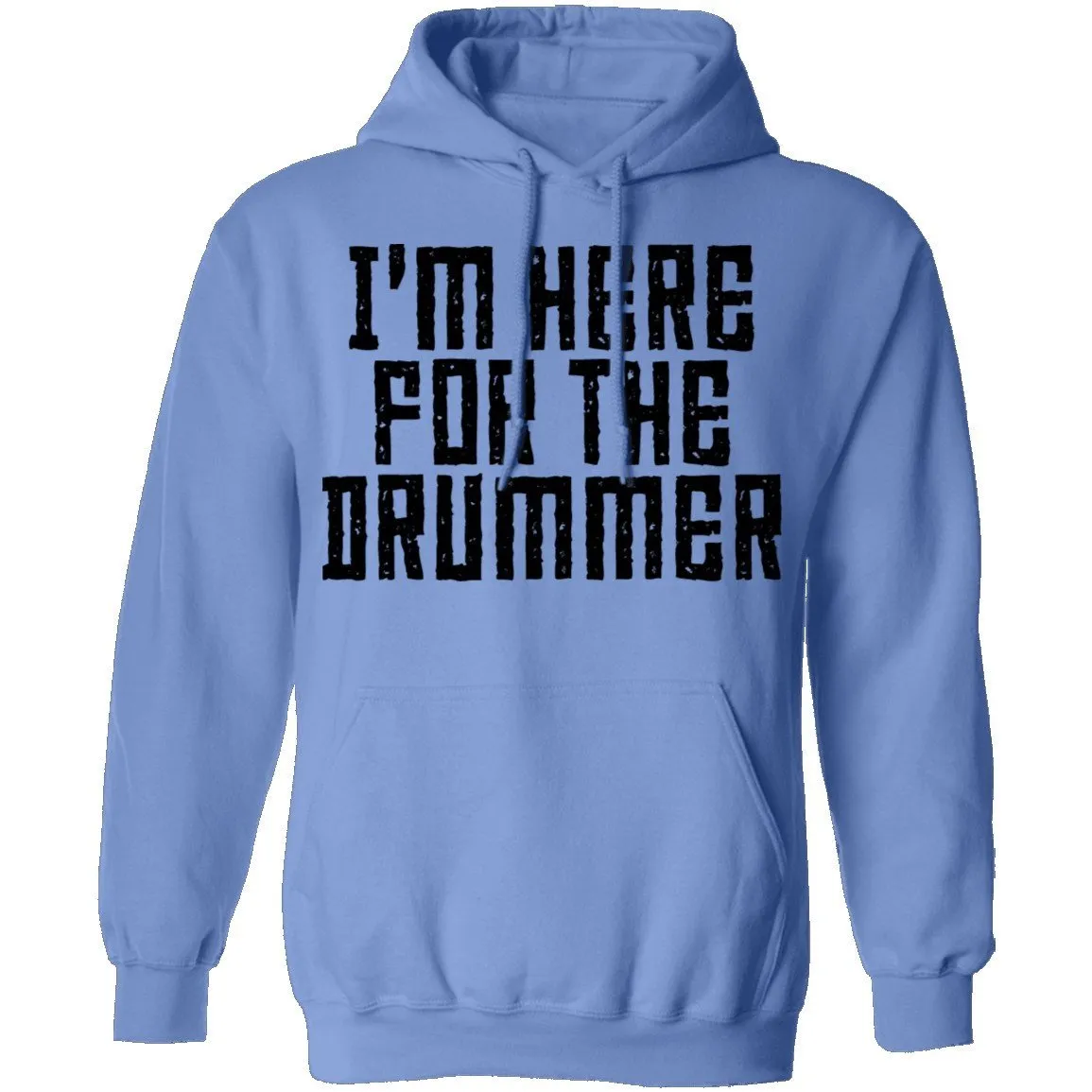 I'm Here For The Drummer T-Shirt