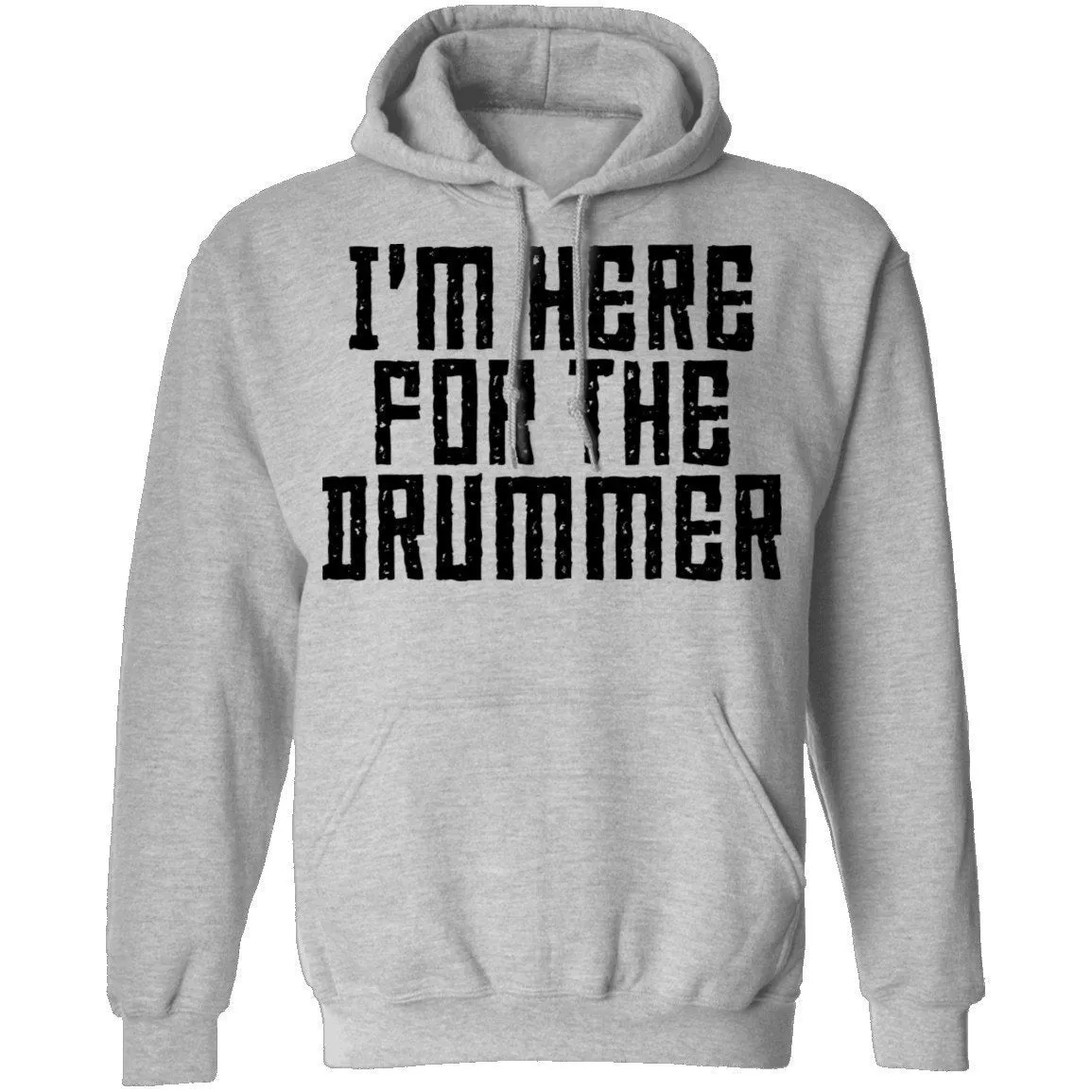 I'm Here For The Drummer T-Shirt