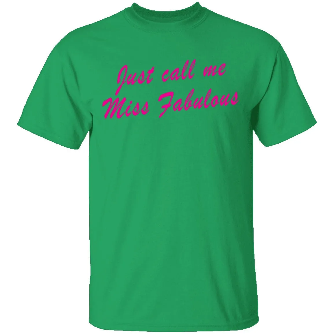 Just Call Me Miss Fabulous T-Shirt