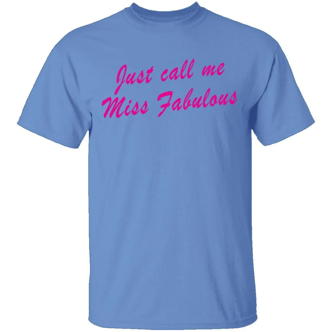 Just Call Me Miss Fabulous T-Shirt