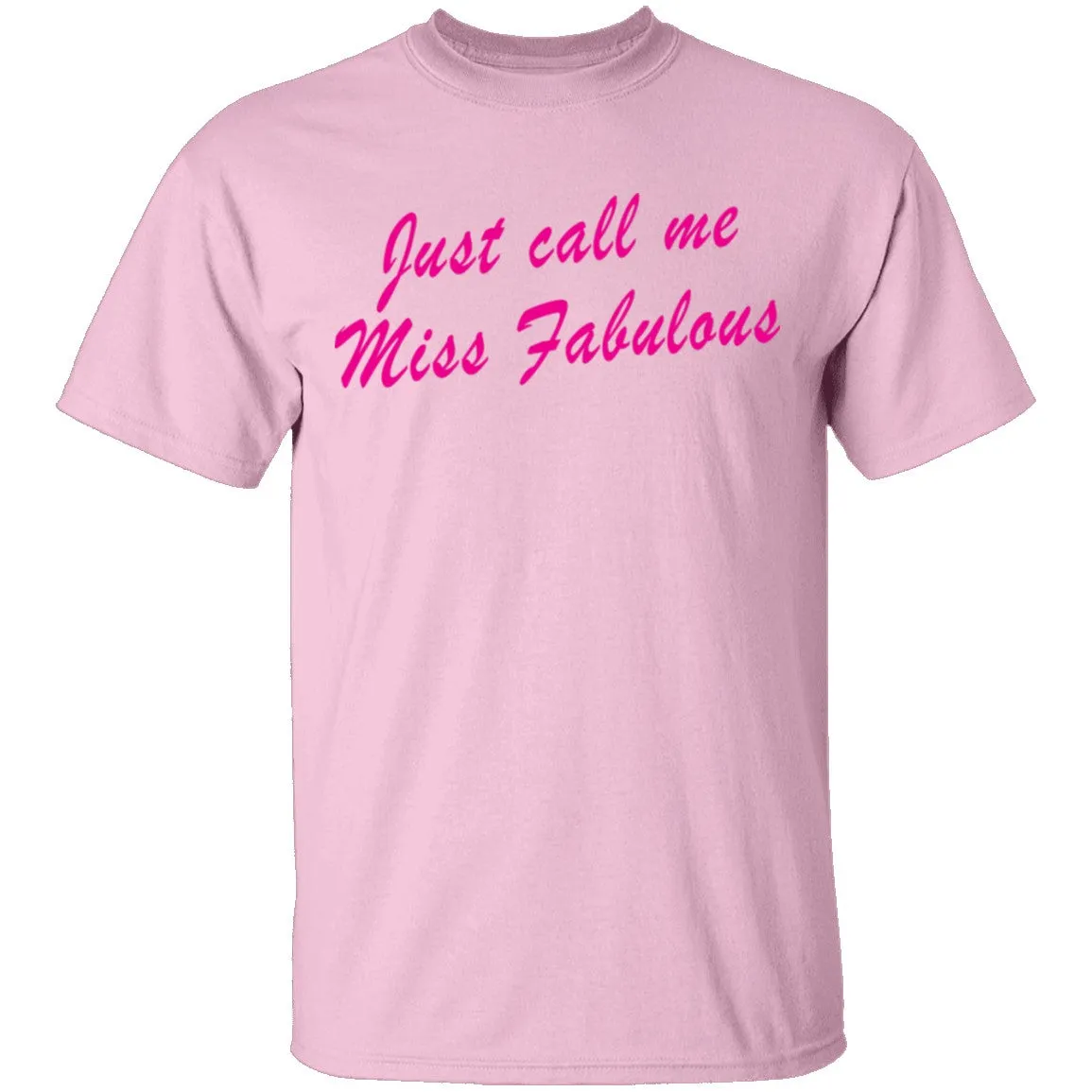 Just Call Me Miss Fabulous T-Shirt