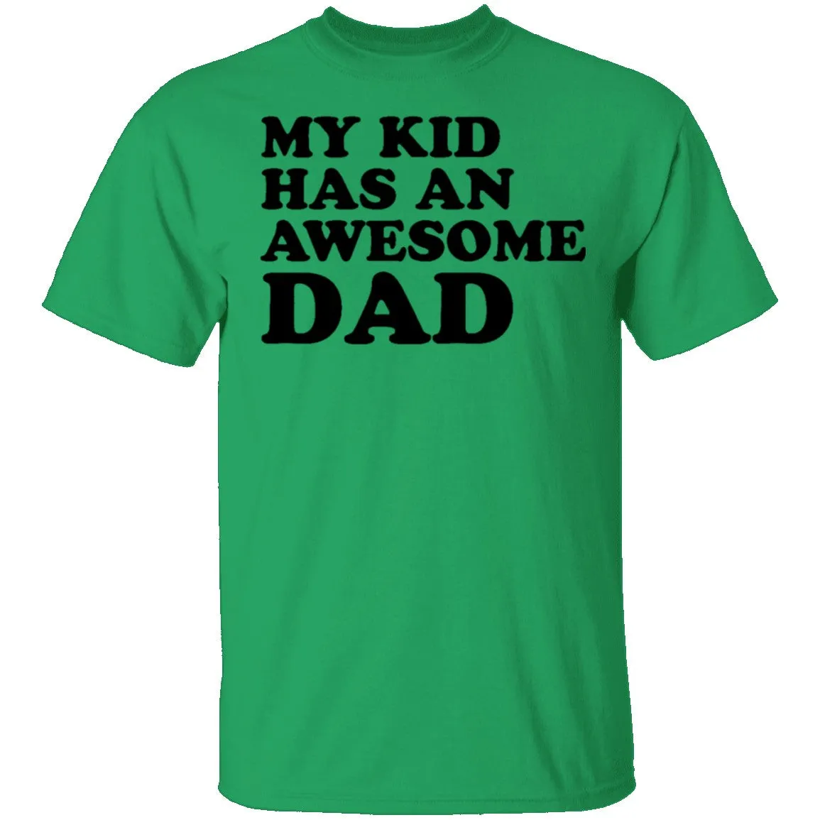 My Kid Has An Awesome Dad T-Shirt