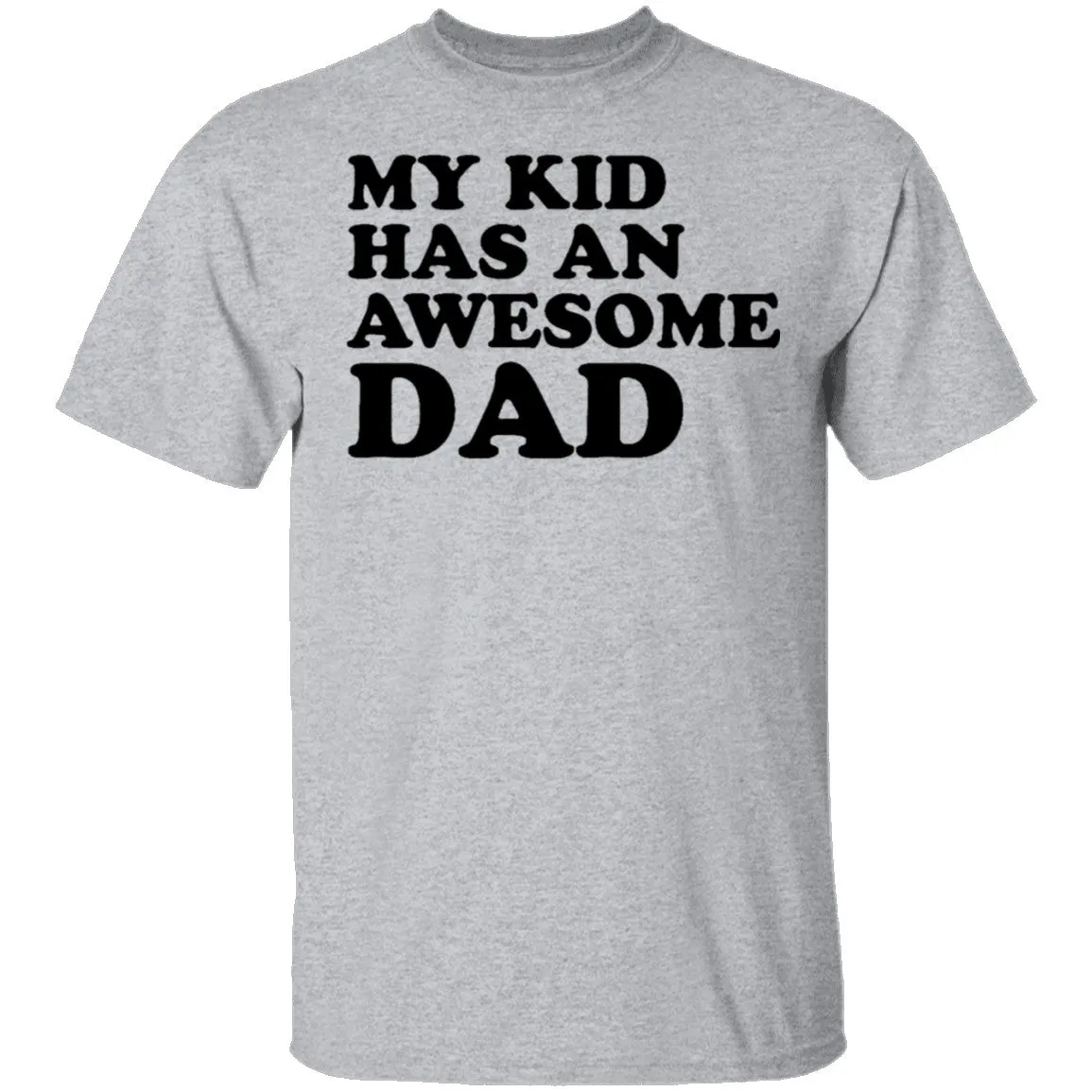 My Kid Has An Awesome Dad T-Shirt