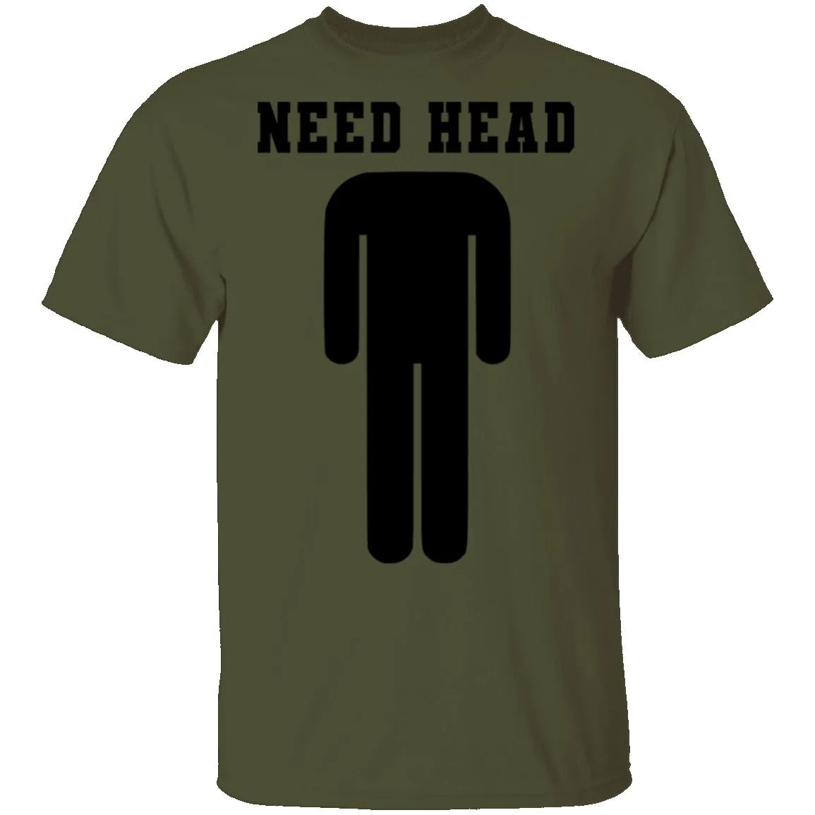 Need Head T-Shirt