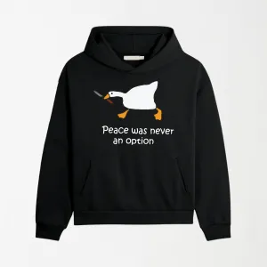 Peace Was Never An Option - Graphic Hoodie