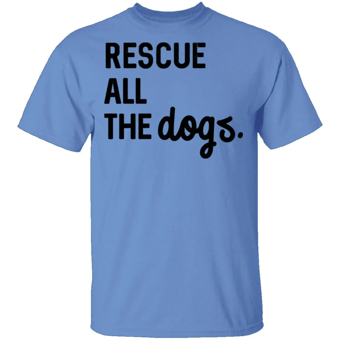 Rescue All The Dogs T-Shirt