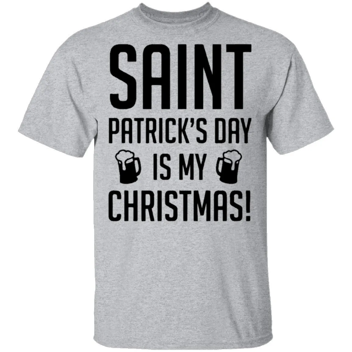 Saint Patrick's Day Is My Christmas T-Shirt