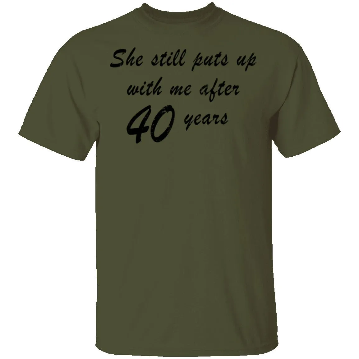 She Still Puts Up With Me After 40 Years T-Shirt