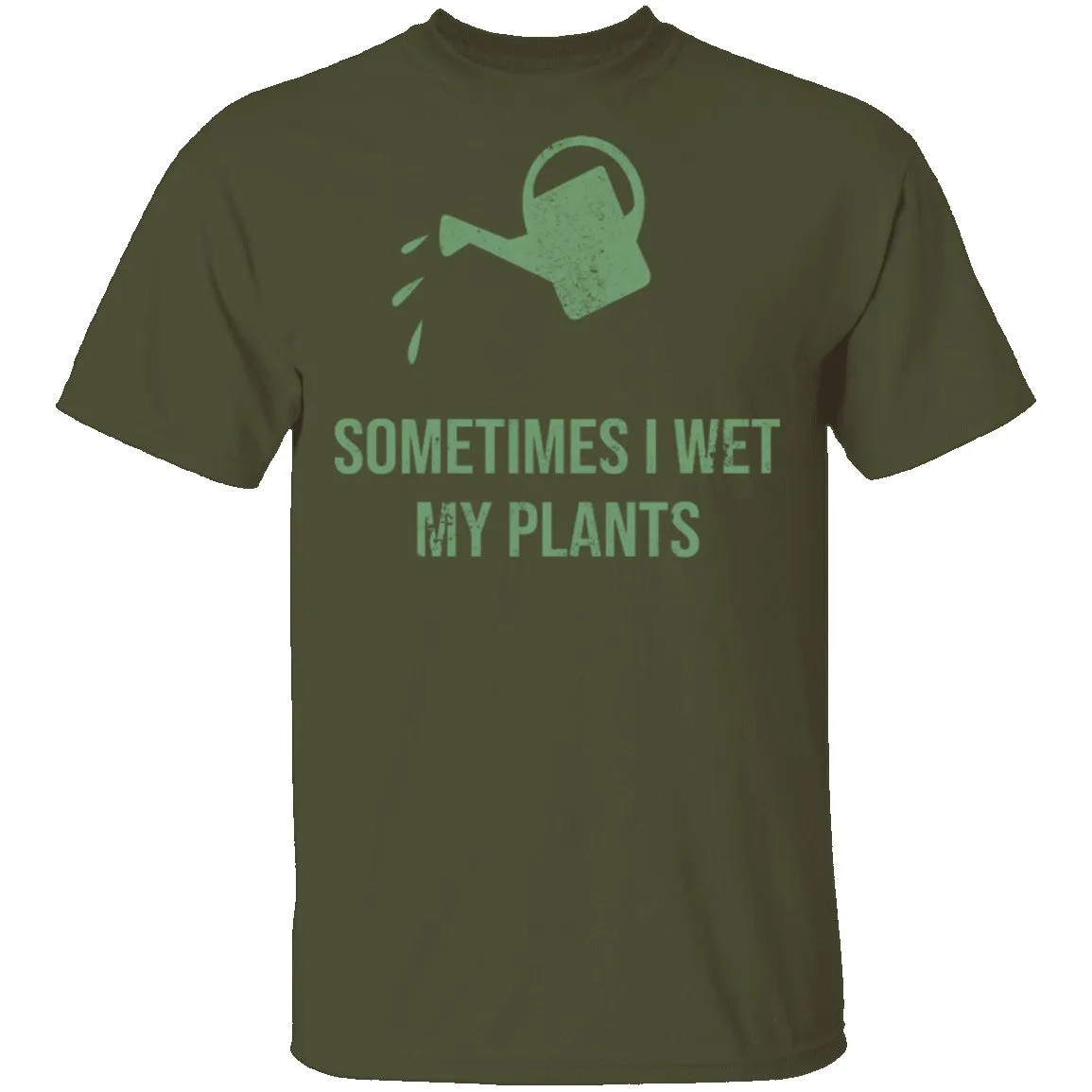 Sometimes I wet My Plants T-Shirt