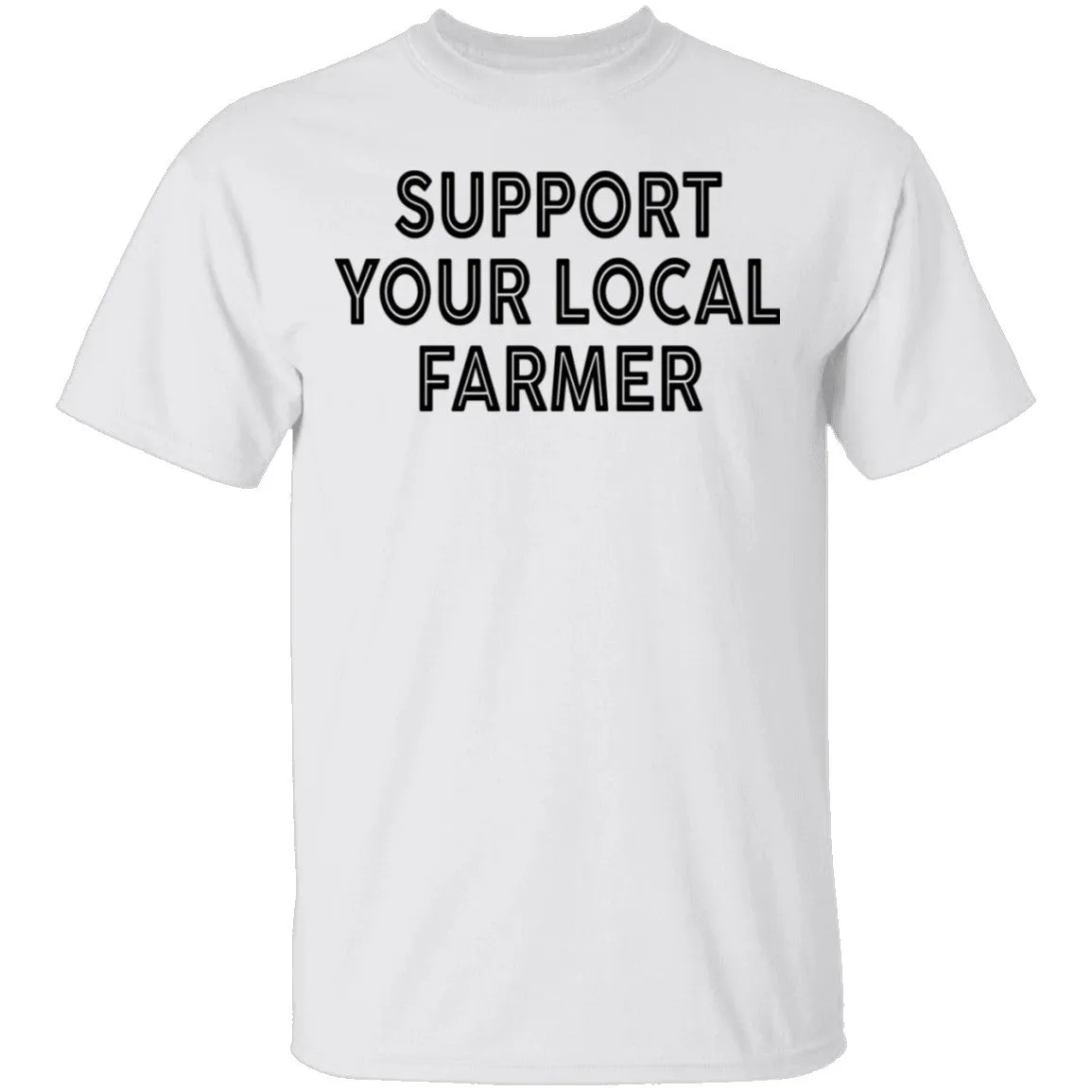 Support Your Local Farmer T-Shirt