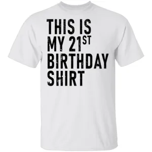 This Is My 21th Birthday Shirt T-Shirt