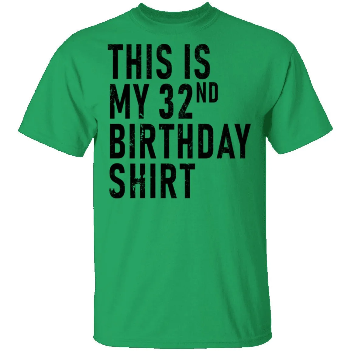 This Is My 32th Birthday Shirt T-Shirt