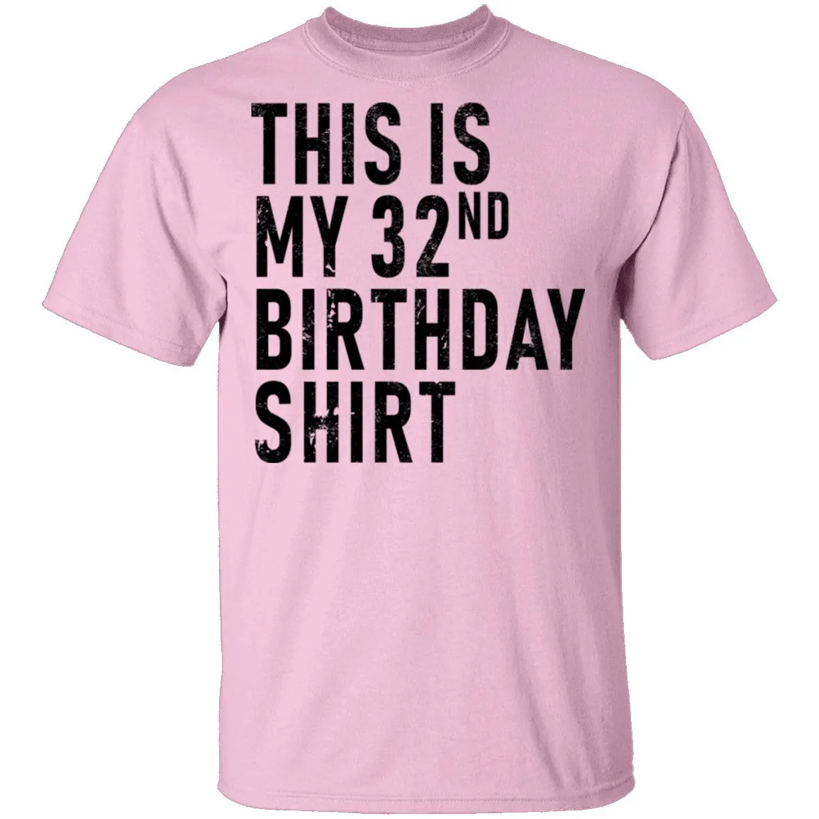 This Is My 32th Birthday Shirt T-Shirt
