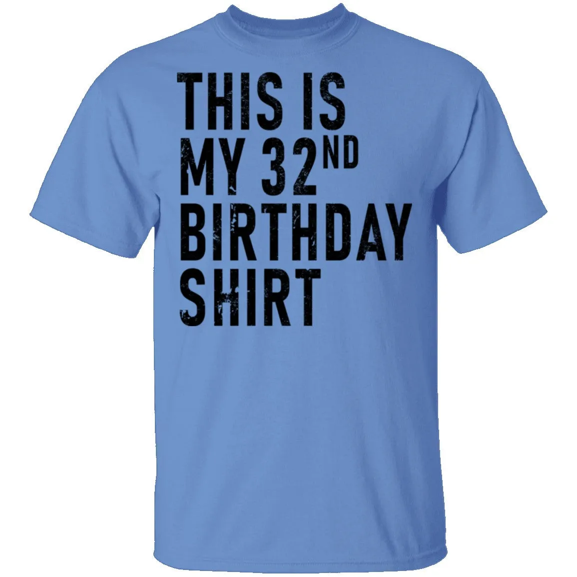 This Is My 32th Birthday Shirt T-Shirt