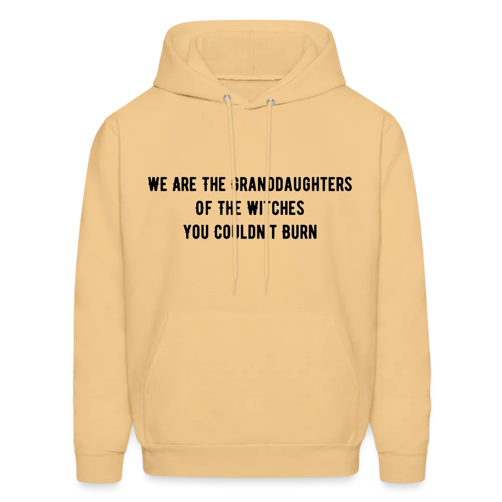 “We are the granddaughters of the witches you couldn’t burn”-Hoodie