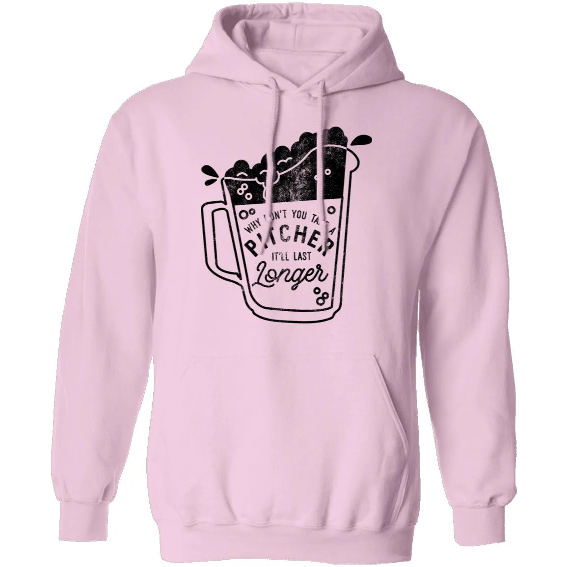 Why Don't You Take A Pitcher It'll Last Longer T-Shirt