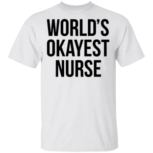World's Okayest Nurse T-Shirt