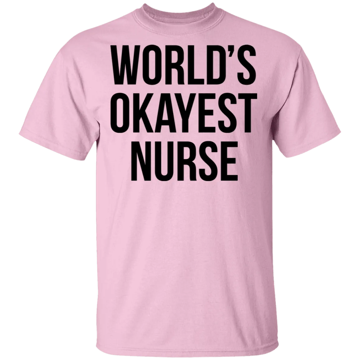 World's Okayest Nurse T-Shirt