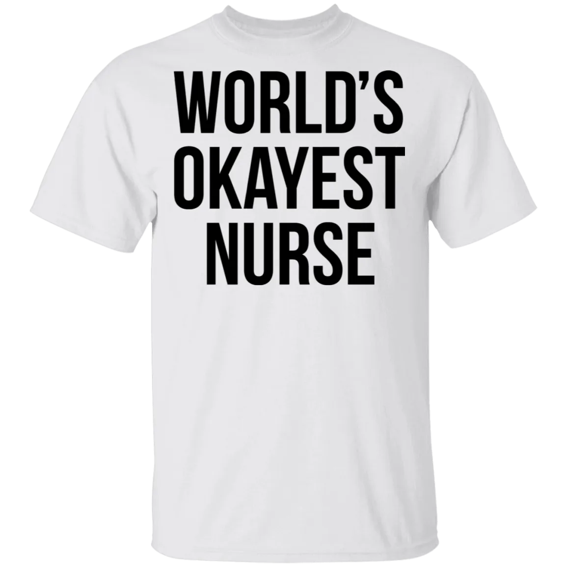 World's Okayest Nurse T-Shirt