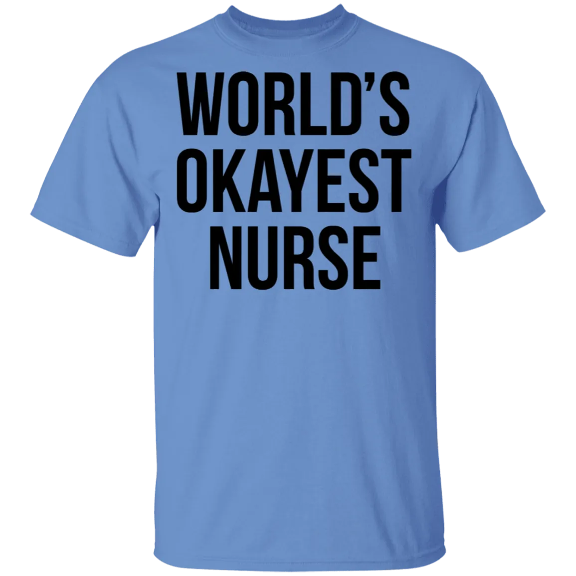 World's Okayest Nurse T-Shirt