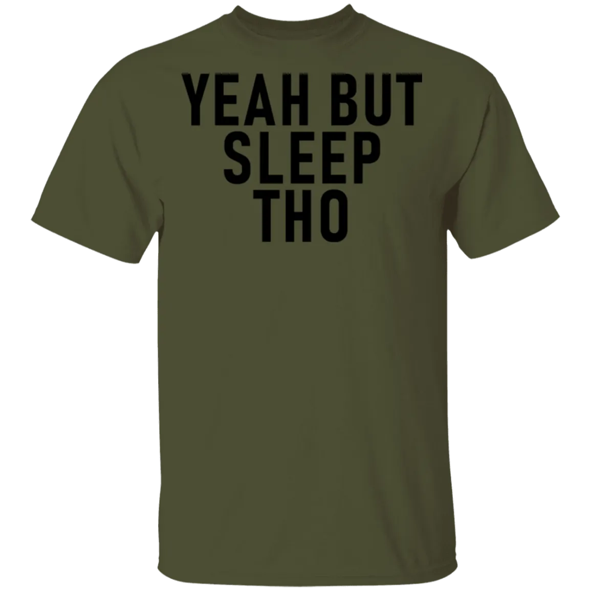 Yeah But Sleep Tho T-Shirt