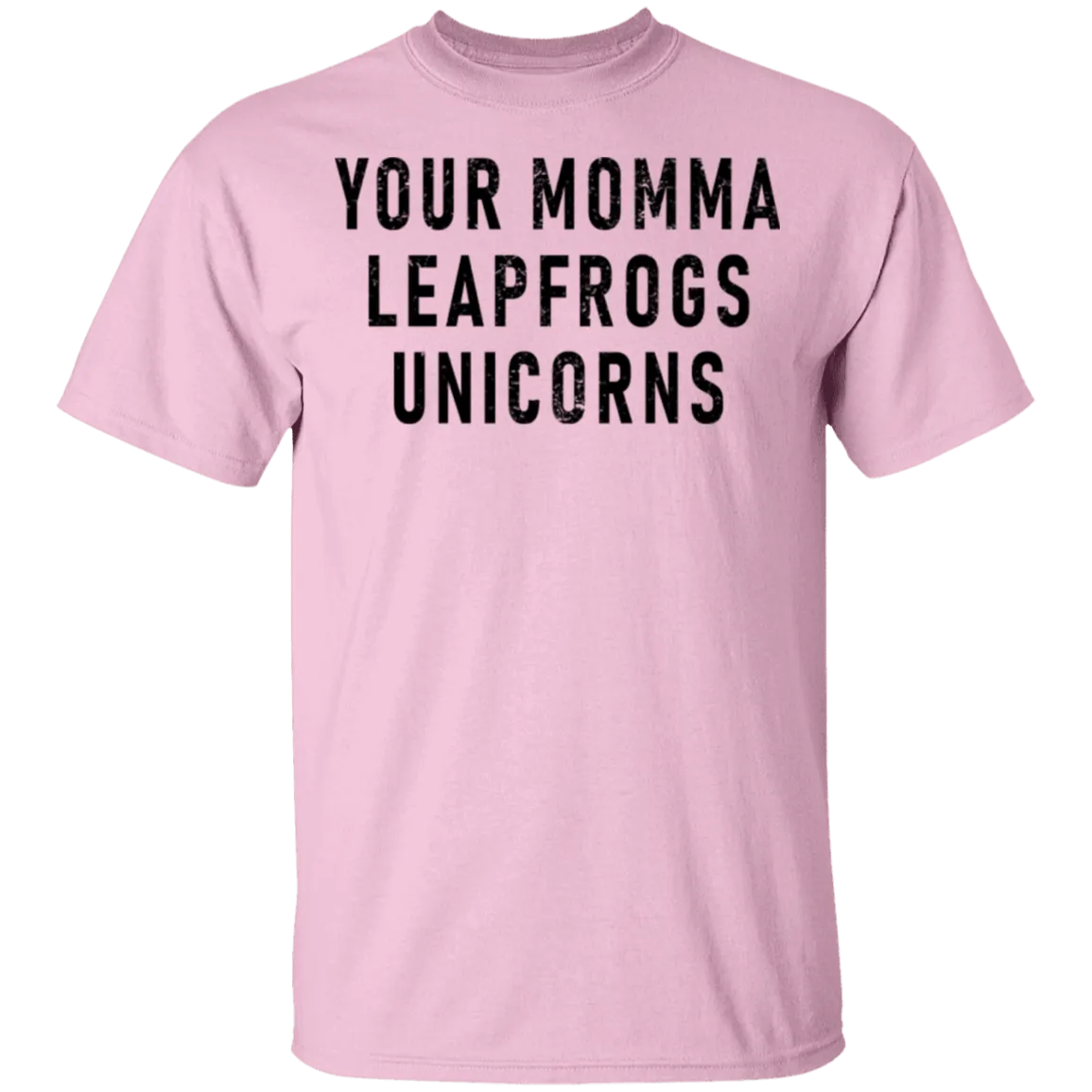 Your momma leapfrogs Unicorns T-Shirt
