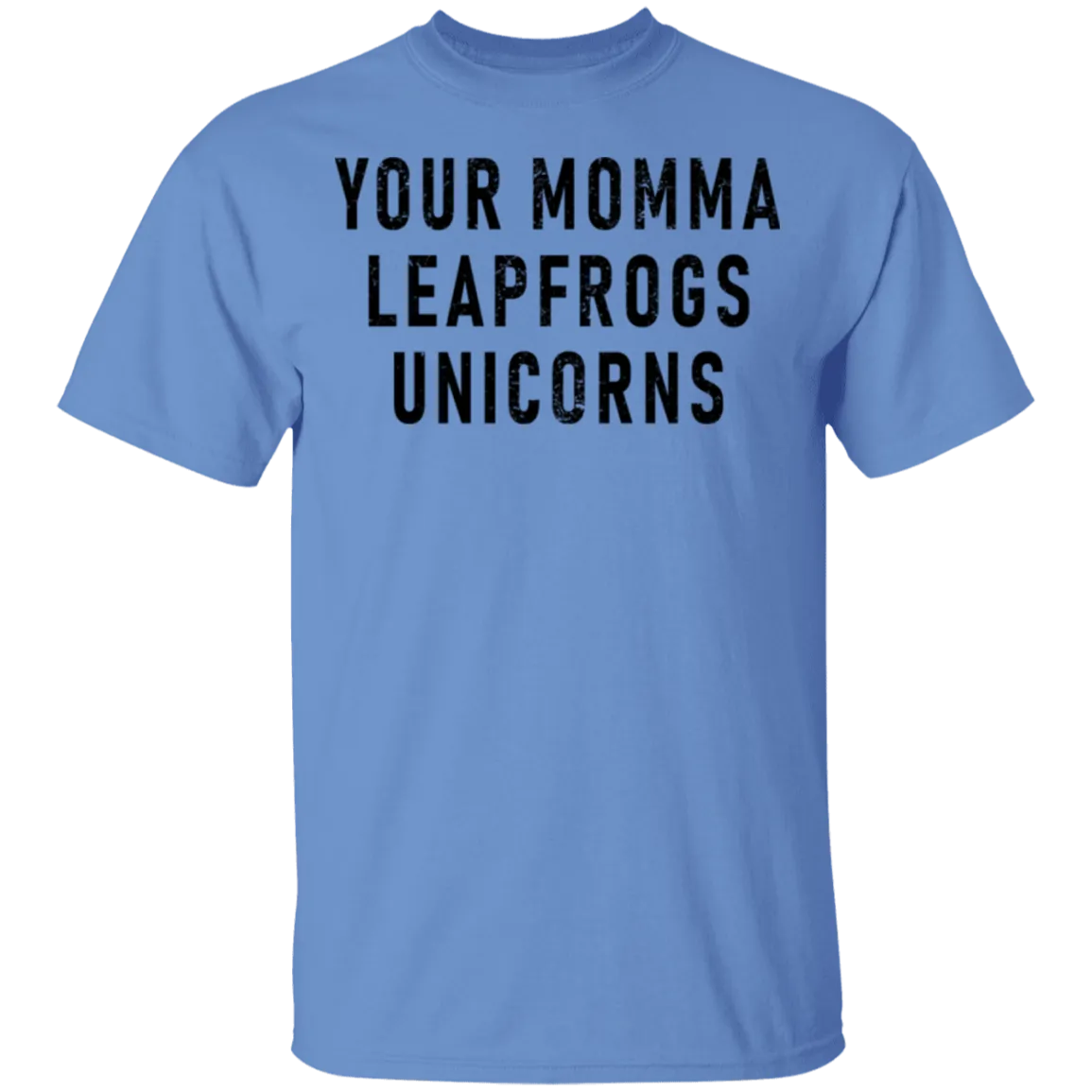 Your momma leapfrogs Unicorns T-Shirt