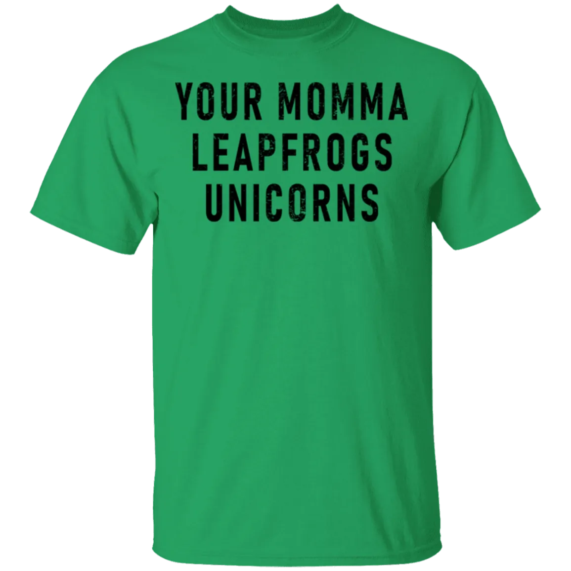 Your momma leapfrogs Unicorns T-Shirt