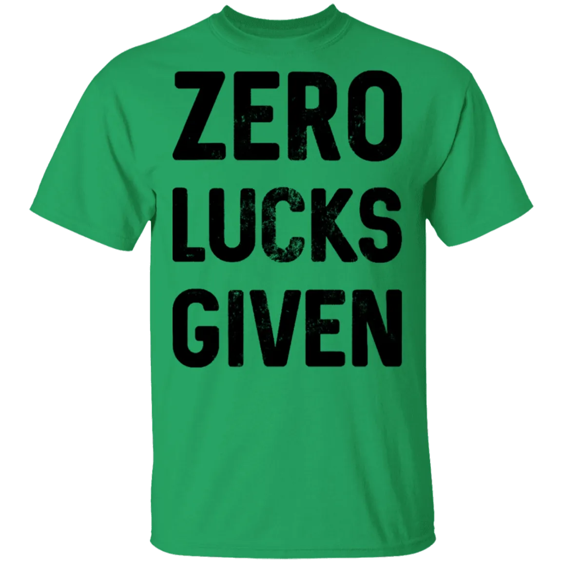 Zero Lucks Given T-Shirt