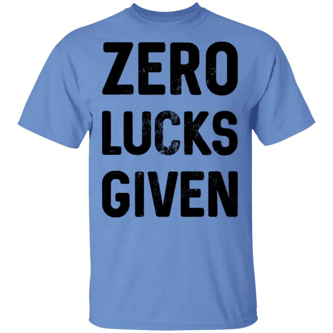 Zero Lucks Given T-Shirt