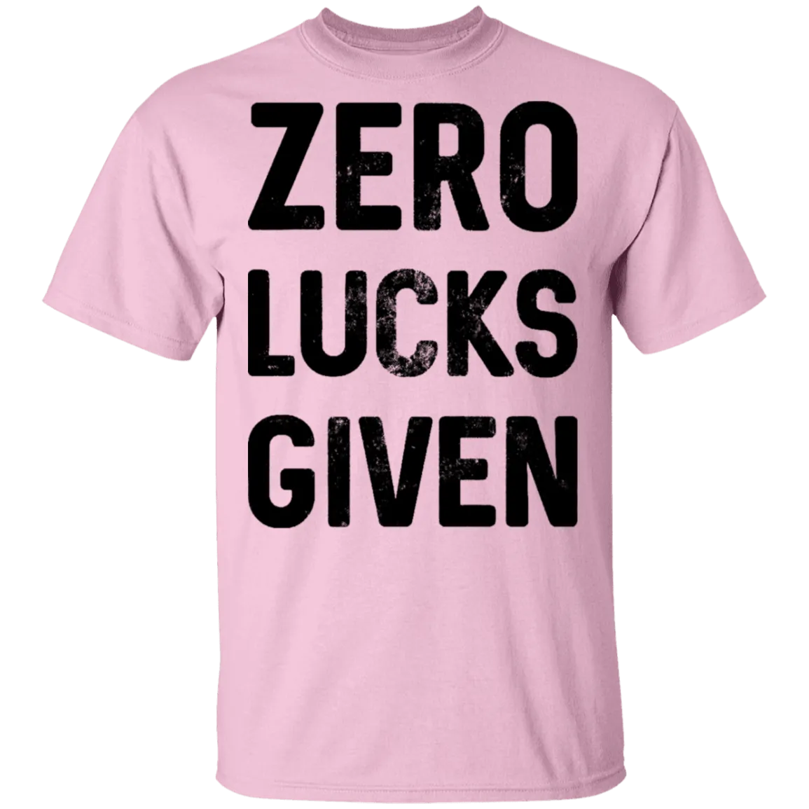 Zero Lucks Given T-Shirt